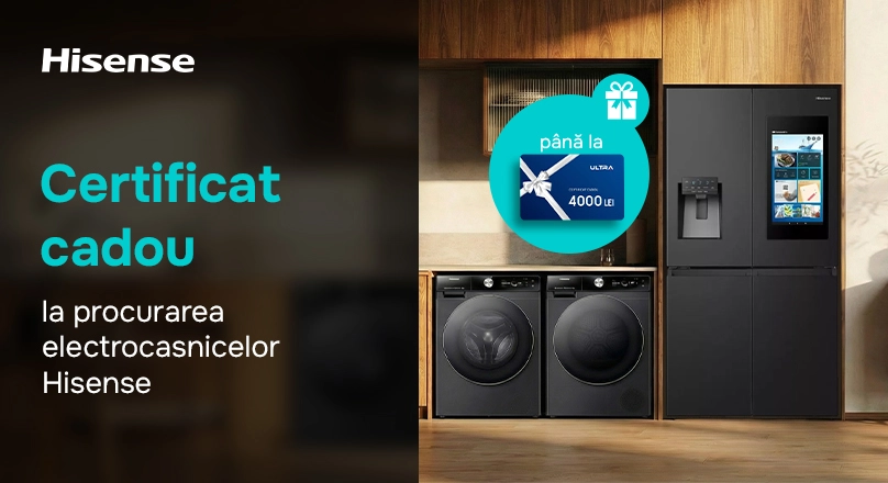 Certificat cadou la procurarea electrocasnicelor Hisense