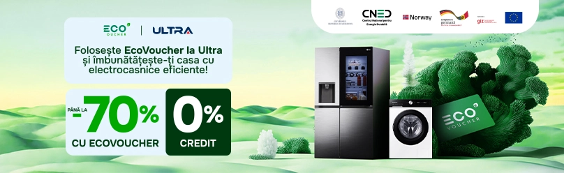 Foloseşte EcoVoucher la Ultra şi îmbunătăţeşte-ţi casa cu electrocasnice eficiente